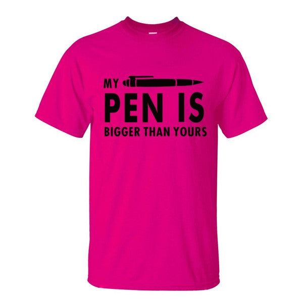 MY PEN IS BIGGER Funny Guy T Shirts