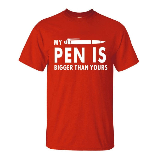 MY PEN IS BIGGER Funny Guy T Shirts