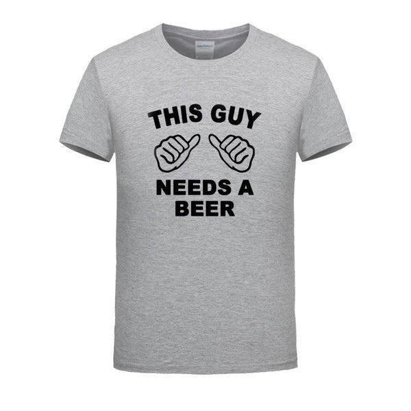 THIS GUY NEEDS A BEER Funny Guy Tee Shirt